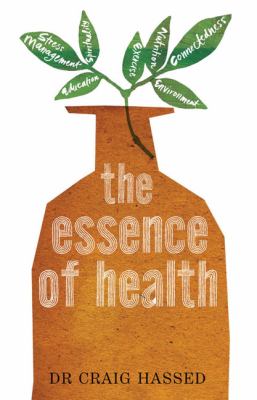 The Essence of Health : The Seven Pillars of Wellbeing