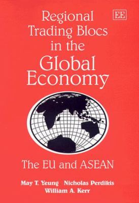 Regional Trading Blocs in the Global Economy : The EU and Asean