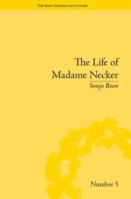The Life of Madame Necker : Sin, Redemption and the Parisian Salon