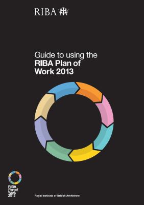 Guide to Using the RIBA Plan of Work 2013