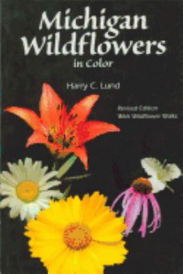 Michigan Wildflowers in Color : Revised Edition with Wildflower Walks