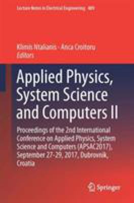 Applied Physics, System Science and Computers II : Proceedings of the 2nd International Conference on Applied Physics, System Science and Computers (APSAC2017), September 27-29, 2017, Dubrovnik, Croatia