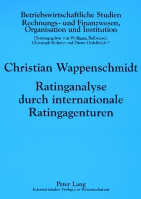 Ratinganalyse Durch Internationale Ratingagenturen : Empirische Untersuchung Fuer Deutschland, Oesterreich und Die Schweiz