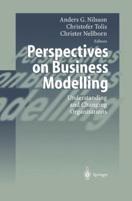 Perspectives on Business Modelling : Understanding and Changing Organisations