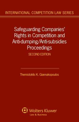 Safeguarding Companies' Rights in Competition and Anti-Dumping/Anti-Subsidies Proceedings