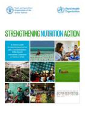 Strengthening Nutrition Action : A Resource Guide for Countries Based on the Policy Recommendations of the Second International Conference on Nutrition