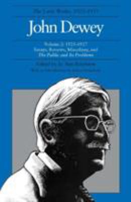 The Later Works of John Dewey, 1925-1953 Vol. 2 : Essays, Reviews, Miscellany, and the Public and Its Problems, 1925-1927