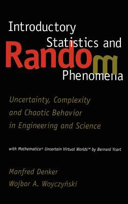 Introductory Statistics and Random Phenomena : Uncertainty, Complexity and Chaotic Behavior in Engineering and Science