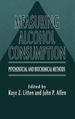 Measuring Alcohol Consumption : Psychosocial and Biochemical Methods