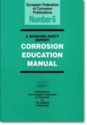 A Working Party Report: Corrosion Education Manual (EFC 6) Manual-report 6