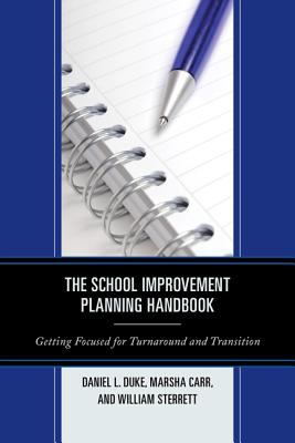 The School Improvement Planning Handbook : Getting Focused for Turnaround and Transition