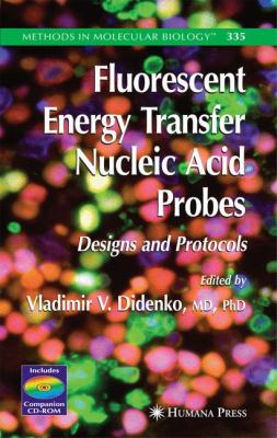 Fluorescent Energy Transfer Nucleic Acid Probes : Designs and Protocols