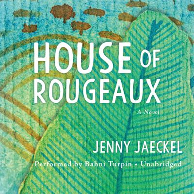 House of Rougeaux : A Novel