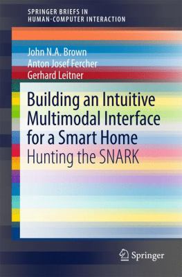 Building an Intuitive Multimodal Interface for a Smart Home : Hunting the SNARK
