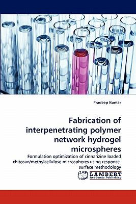 Fabrication of Interpenetrating Polymer Network Hydrogel Microspheres
