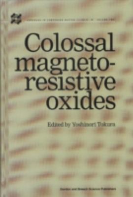 Colossal Magnetoresistive Oxides