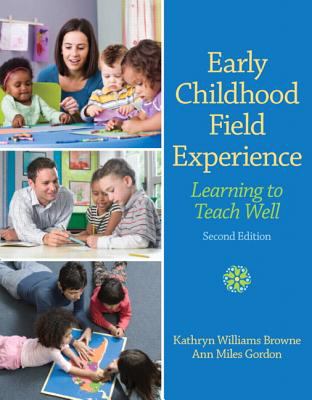 Early Childhood Field Experience : Learning to Teach Well