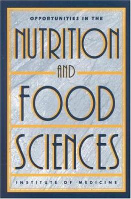 Opportunities in the Nutrition and Food Sciences : Research Challenges and the Next Generation of Investigators
