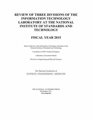 Review of Three Divisions of the Information Technology Laboratory at the National Institute of Standards and Technology : Fiscal Year 2015