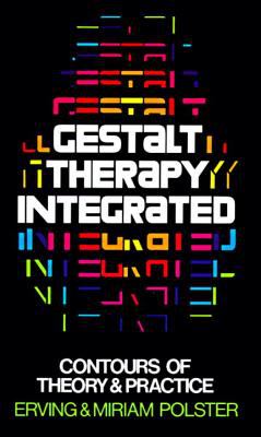 Gestalt Therapy Integrated : Contours of Theory and Practice
