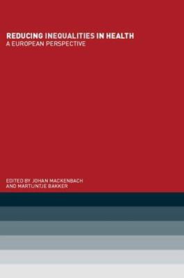 Reducing Inequalities in Health : A European Perspective