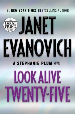 Look Alive Twenty-Five : A Stephanie Plum Novel