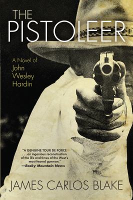 The Pistoleer : A Novel of John Wesley Hardin