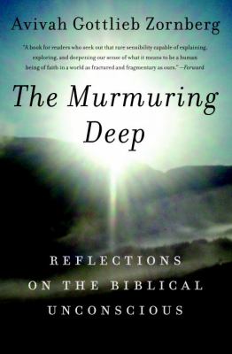 The Murmuring Deep : Reflections on the Biblical Unconscious