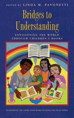 Bridges to Understanding : Envisioning the World Through Children's Books