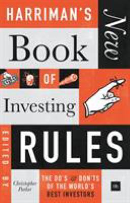 Harriman's New Book of Investing Rules : The Do's and Don'ts of the World's Best Investors