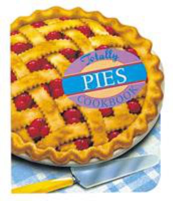 Totally Pies Cookbook