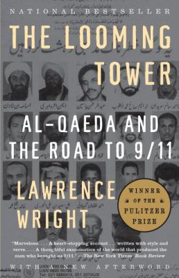 The Looming Tower : Al Qaeda and the Road To 9/11