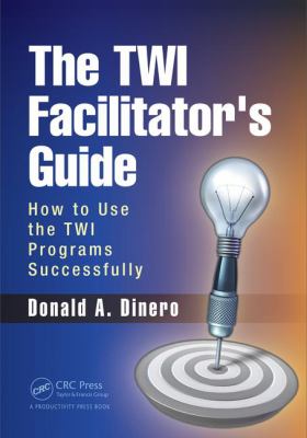 The Twi Facilitator's Guide : How to Use the Twi Programs Successfully