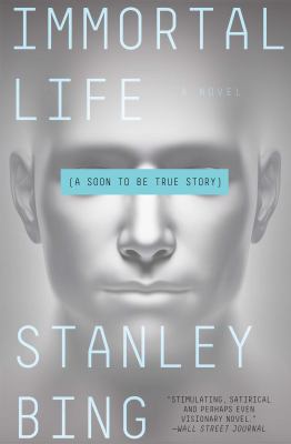 Immortal Life : A Soon to Be True Story