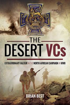 Desert VCs : Extraordinary Valour in the North African Campaign in WWII