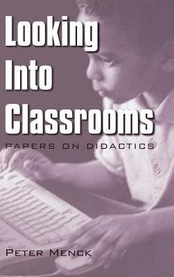 Looking into Classrooms : Papers on Didactics