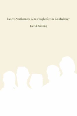 To Live and Die in Dixie : Native Northerners Who Fought for the Confederacy