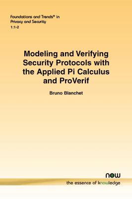 Modeling and Verifying Security Protocols with the Applied Pi Calculus and Proverif