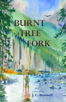 Burnt Tree Fork : A Novel