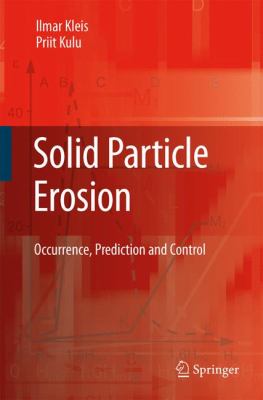 Solid Particle Erosion : Occurrence, Prediction and Control