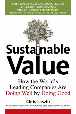 Sustainable Value : How the World's Leading Companies Are Doing Well by Doing Good