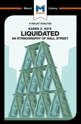Liquidated : An Ethnography of Wall Street