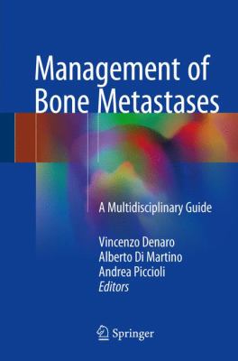 Management of Bone Metastases : A Multidisciplinary Guide