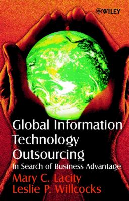Global Information Technology Outsourcing : In Search of Business Advantage