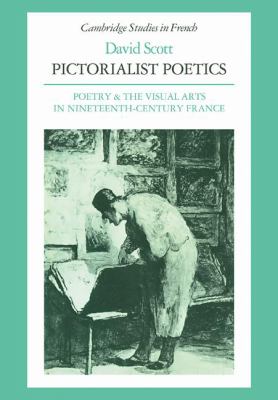 Pictorialist Poetics : Poetry and the Visual Arts in Nineteenth-Century France