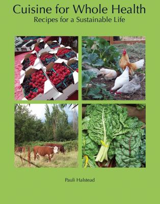 Cuisine for Whole Health : Recipes for a Sustainable Life