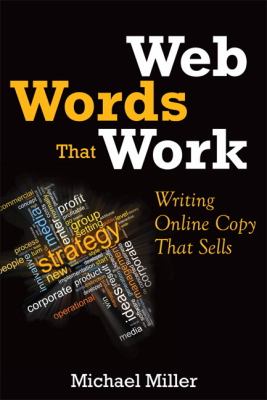 Web Words That Work : Writing Online Copy That Sells
