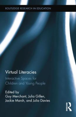 Virtual Literacies : Interactive Spaces for Children and Young People