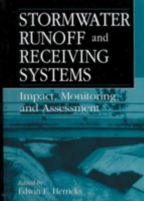Stormwater Runoff and Receiving Systems : Impact, Monitoring, and Assessment