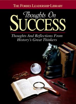 Thoughts on Success : Thoughts and Reflections from History's Greatest Thinkers